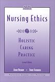 Nursing Ethics: Holistic Caring Practice (Nln Press Series.)