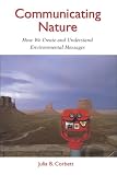 Communicating Nature : How We Create And Understand Environmental Messages