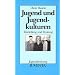 Jugend und Jugendkulturen: Darstellung und Deutung
