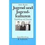Jugend und Jugendkulturen: Darstellung und Deutung