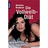 Die Vollweib-Di�t. Mein Weg zur Wohlf�hl-Figur