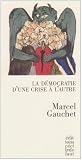 La d�mocratie d'une crise � l'autre