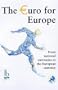 The Euro for Europe: From National Currencies to the European Currency
