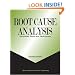 Root Cause Analysis: Simplified Tools and Techniques, Second Edition