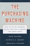 The Purchasing Machine: How the Top Ten Companies Use Best Practices to Manage Their Supply Chains