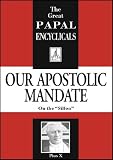 Letter to the French Archbishops and Bishops: Our apostolic mandate : of the supreme Pontiff Pius X : on the Sillon : August 25, 1910 (The Great papal encyclicals) (The Great papal encyclicals)