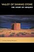 Valley of Shining Stone: The Story of Abiquiu