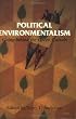 Political Environmentalism: Going Behind the Green Curtain