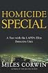 Homicide Special: On the Streets with the LAPD's Elite Detective Unit
