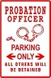 PROBATION OFFICER PARKING sign * street law