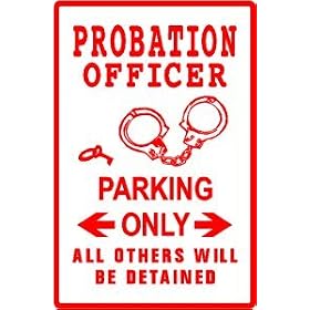 PROBATION OFFICER PARKING sign * street law