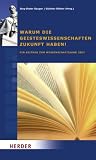 Produkt-Bild: Warum die Geisteswissenschaften Zukunft haben!: Ein Beitrag zum Wissenschaftsjahr 2007