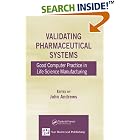 Click here to buy Validating Pharmaceutical Systems: Good Computer Practice in... by  John Andrews.
