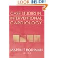 Case Studies in Interventional Cardiology by Martin T. Rothman, Michale Marsh, Juliet Compston, and Simon Lovestone