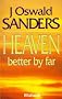 HEAVEN BETTER BY FAR