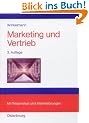Marketing und Vertrieb: Fundamente f�r die Marktorientierte Unternehmensf�hrung
