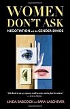 Women Don't Ask: Negotiation and the Gender Divide