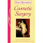 Cosmetic Surgery (Your Operation) by  John Kenealy and Jane Smith
