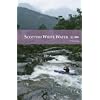Scottish White Water: The SCA Guidebook (Scottish Canoe Association)