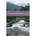 Scottish White Water: The SCA Guidebook (Scottish Canoe Association)