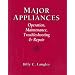 Major Appliances: Operation, Maintenance, Troubleshooting And Repair