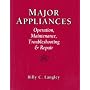 Major Appliances: Operation, Maintenance, Troubleshooting And Repair