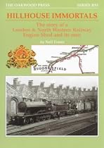 Hillhouse Immortals: The Story of a London and North Western Railway Engine Shed and Its Men (Reminiscence)
