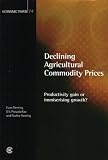 Declining Agricultural Commodity Prices: Productivity Gain or Immiserising Growth? (Economic Paper 74) (Economic Papers)