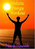 The Holistic Energy Workout with Nando Raynolds