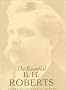 The Essential B.H. Roberts (Classics in Mormon Thought Series)
