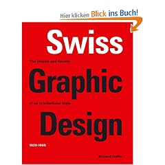 Swiss Graphic Design: The Origins and Growth of an International Style 1920-1965