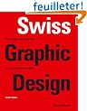 Swiss Graphic Design: The Origins and Growth of an International Style, 1920-1965