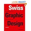 Swiss Graphic Design: The Origins and Growth of an International Style, 1920-1965