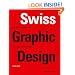 Swiss Graphic Design: The Origins and Growth of an International Style, 1920-1965