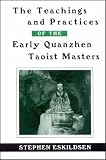 The Teachings and Practices of the Early Quanzhen Taoist Masters: Exploring the Realm of Health Care (Suny Series in Chinese Philosophy and Culture)