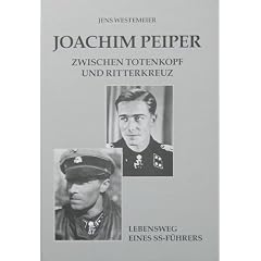 Joachim Peiper. Zwischen Totenkopf und Ritterkreuz. Lebensweg eines SS-F�hrers.