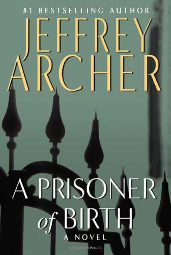 A Prisoner of Birth, by Jeffrey Archer
