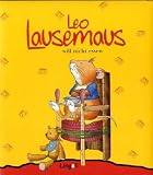 Leo Lausemaus will nicht essen - Marco Campanella