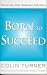 Born to Succeed: Releasing Your Business Potential
