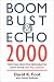Boom Bust & Echo 2000: Profiting from the Demographic Shift in the New Millenium