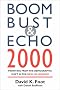 Boom Bust & Echo 2000 : Profiting from the Demographic Shift in the New Millennium Boom Bust & Echo 2000 : Profiting from the Demographic Shift in the New Millennium