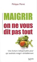 Maigrir, on ne vous dit pas tout