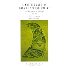 L'Art des jardins sous le second empire : Jean-Pierre Barillet-Deschamps, 1824-1873