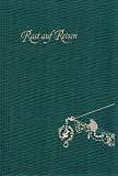 Produkt-Bild: Rast auf Reisen. ein F&uuml;hrer zu 217 der sch&ouml;nsten deutschen Hotels und Gastst&auml;tten. 4. Auflage.