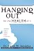 Hanging Out for the Health of It: One Minute a Day to a Healthier, Happier, & Longer Life by Carlos M Gonzalez