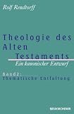 Theologie des Alten Testaments: Theologie des Alten Testaments, Bd.2, Thematische Entfaltung: Bd 2 - Rolf Rendtorff