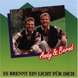 Andy & Bernd - Es Brennt Ein Licht F&uuml;r Dich - Zortam Music