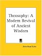 Theosophy: A Modern Revival of Ancient Wisdom