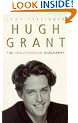 Hugh Grant: The Unauthorised Biography