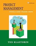 Project Management: Tools and Trade-offs